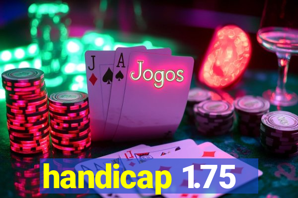 handicap 1.75